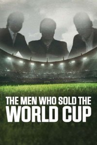 Los hombres que vendieron la Copa del Mundo
